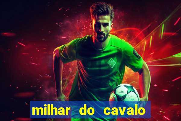 milhar do cavalo que mais sai